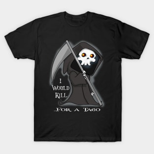 Funny Grim Reaper I Would Kill For A Taco T-Shirt